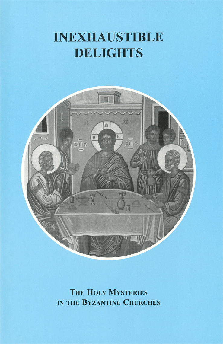 Show details for Inexhaustible Delights: The Holy Mysteries in the Byzantine Churches